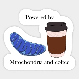 Powered by mitochondria and coffee Sticker